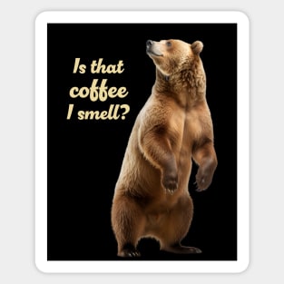 Grizzly Bear Lover "Is That Coffee I Smell?" Funny Wildlife Sticker